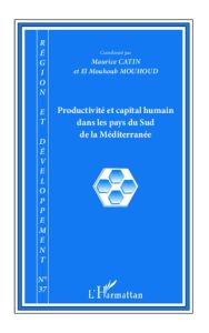 Région et Développement N° 37-2013 : Productivité et capital humain dans les pays du Sud de la Médit - Catin Maurice - Mouhoud El Mouhoub