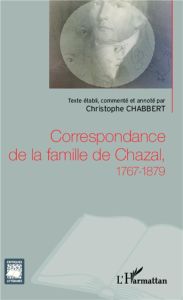 Correspondance de la famille de Chazal 1767-1879 - Chabbert Christophe