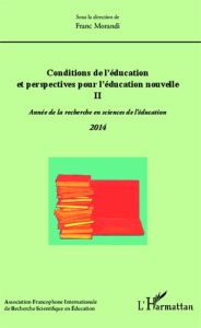 Conditions de l'éducation et perspectives pour l'éducation nouvelle N° : Année de la recherche en sc - Morandi Franc