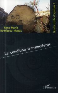 La condition transmoderne - Rodriguez Magda Rosa Maria - Steiger Alcime