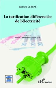 La tarification différenciée de l'électricité - Le Bras Bertrand - Chabbert Christian - Vidal Laur