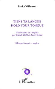 Tiens ta langue. Edition bilingue français-anglais - Williamson Patrick - Held Claude - Talvaz Anne
