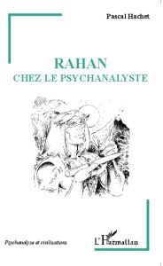 Rahan chez le psychanalyste - Hachet Pascal