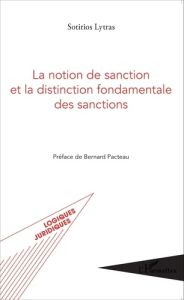 La notion de sanction et la distinction fondamentale des sanctions - Lytras Sotirios - Pacteau Bernard