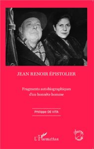 Jean Renoir épistolier. Fragments autobiographiques d'un honnête homme - Vita Philippe de