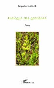 Dialogue des gentianes - Assaël Jacqueline