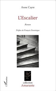 L'escalier - Cayre Anne - Dominique François