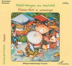 Petit-Noyau au marché. Edition bilingue mawinatongo-français - Roy Joël - Day Brigitte