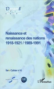 Cahiers de fare N° 6 : Naissance et renaissance des nations (1918-1921 / 1989-1991) - Carrez Maurice - Romer Jean-Christophe