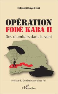 Opération Fodé Kaba II. Des Jambaar dans le vent - Cissé Mbaye - Fall Abdoulaye