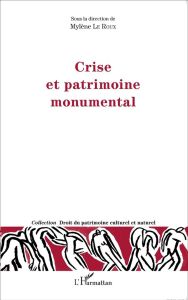 Crise et patrimoine monumental - Le Roux Mylène