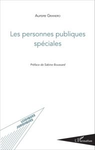 Les personnes publiques spéciales - Granero Aurore - Boussard Sabine