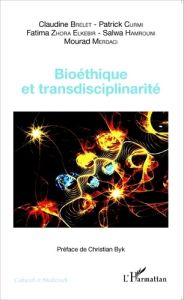 Bioéthique et transdisciplinarité - Brelet Claudine - Curmi Patrick - Hamrouni Salwa -