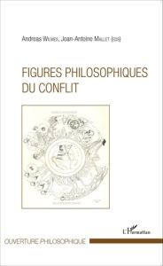 Figures philosophiques du conflit - Wilmes Andreas - Mallet Joan-Antoine