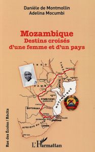 Mozambique. Destins croisés d'une femme et d'un pays - Montmollin Danièle de - Mocumbi Adelina