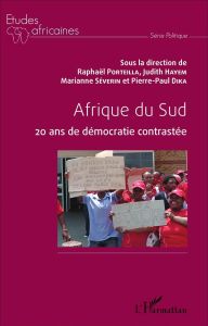 Afrique du Sud. 20 ans de démocratie contrastée - Porteilla Raphaël - Hayem Judith - Séverin Mariann