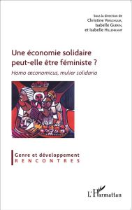 Une économie solidaire peut-elle être féministe ? Homo oeconomicus, mulier solidaria - Verschuur Christine - Guérin Isabelle - Hillenkamp