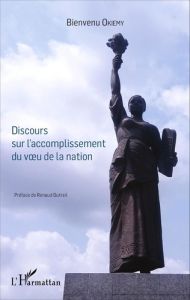 Discours sur l'accomplissement du voeu de la nation - Okiemy Bienvenu - Dutreil Renaud