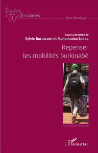 Repenser les mobilités burkinabè - Bredeloup Sylvie - Zongo Mahamadou