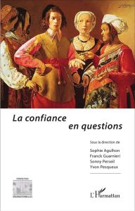 La confiance en questions - Agulhon Sophie - Guarnieri Franck - Perseil Sonny