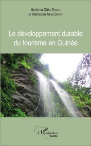 Le développement durable du tourisme en Guinée - Diallo Ibrahima Dâka - Aliou Barry Mamadou