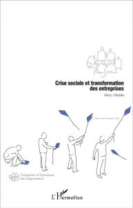 Crise sociale et transformation des entreprises - Uhalde Marc - Osty Florence