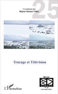 Les cahiers du CIRCAV N° 25 : Trucage et télévision - Hamus-Vallée Réjane