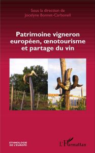 Patrimoine vigneron européen, oenotourisme et partage du vin - Bonnet-Carbonell Jocelyne