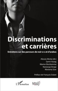 Discriminations et carrières. Entretiens sur des parcours de noir-e-s et d'arabes - Motta Alessio - Azzag Samir - Bonhomme Marion - Do