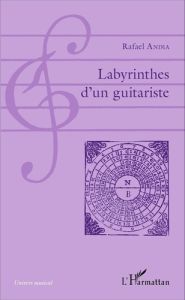Labyrinthes d'un guitariste - Andia Rafael