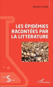 Les épidémies racontées par la littérature - Gualde Norbert