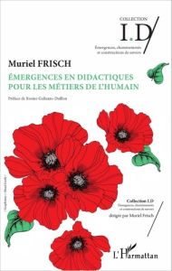 Emergences en didactiques pour les métiers de l'humain - Frisch Muriel - Galluzzo-Dafflon Rosine