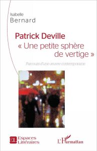 Patrick Deville : "Une petite sphère de vertige". Parcours d'une oeuvre contemporaine - Bernard Isabelle
