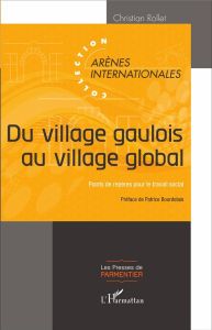 Du village gaulois au village global. Points de repères pour le travail social - Rollet Christian - Bourdelais Patrice