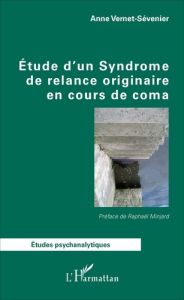 Etude d'un Syndrome de relance originaire en cours de coma - Vernet-Sévenier Anne - Minjard Raphaël