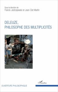 Deleuze, philosophe des multiplicités - Jedrzejewski Franck - Martin Jean-Clet