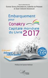 Embarquement pour Conakry capitale mondiale du livre 2017 - Doumbouya Oumar Sivory - Da Piedade Isabelle - Edj