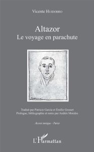Altazor. Le voyage en parachute, Edition bilingue français-espagnol - Huidobro Vicente - Garcia Patricio - Grosset Emili