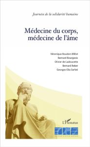 Médecine du corps, médecine de l'âme - Boudon-Millot Véronique - Bourgeois Bernard - Lado