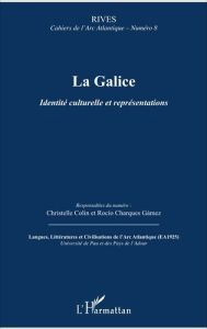 Rives - Cahiers de l'Arc Atlantique N° 8 : La Galice. Identité culturelle et représentations - Colin Christelle - Charques Gamez Rocio