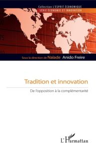 Tradition et innovation. De l'opposition à la complémentarité - Anido-Freire Naïade