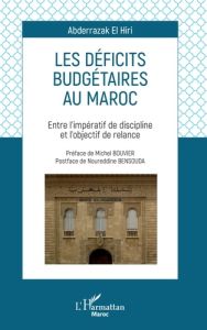 Les déficits budgétaires au Maroc. Entre l'impératif de discipline et l'objectif de relance - El Hiri Abderrazak - Bouvier Michel - Bensouda Nou