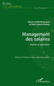 Management des salaires. Théories et applications - Ngouloubi Anicet Cyrille - Luboya Kataba Jules - M