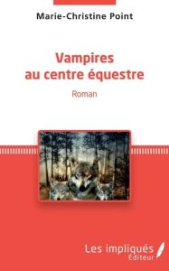 Vampires au centre équestre - Point Marie-Christine