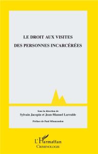 Le droit aux visites des personnes incarcérées - Jacopin Sylvain - Larralde Jean-Manuel - Mbanzoulo