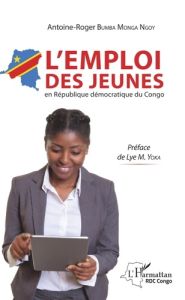 L'emploi des jeunes en République Démocratique du Congo - Bumba Monga Ngoy Antoine-Roger - Yoka Lye-Mudaba