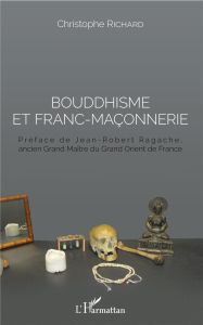Bouddhisme et franc-maçonnerie - Richard Christophe - Ragache Jean-Robert