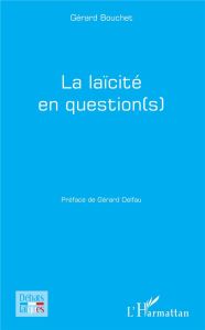 La laïcité en question(s) - Bouchet Gérard - Delfau Gérard
