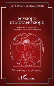 Physique et métaphysique - Borella Jean - Smith Wolfgang - Bérard Bruno - Che