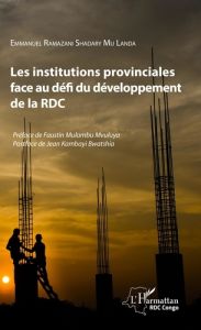 Les institutions provinciales face au défi du développement de la RDC - Ramazani Shadary Mu Landa Emmanuel - Mulambu Mvulu
